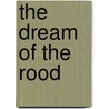 The Dream Of The Rood by Robin Cooke