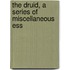 The Druid, A Series Of Miscellaneous Ess
