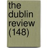 The Dublin Review (148) door Onbekend