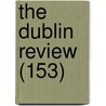 The Dublin Review (153) door Onbekend