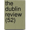 The Dublin Review (52) door Onbekend