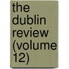 The Dublin Review (Volume 12) door Onbekend