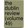 The Dublin Review (Volume 49) door Onbekend
