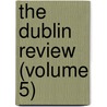 The Dublin Review (Volume 5) door Onbekend