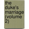 The Duke's Marriage (Volume 2) by James Brinsley-Richardss
