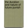 The Duration And Nature Of Future Punish door Henry Constable