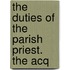 The Duties Of The Parish Priest. The Acq