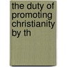 The Duty Of Promoting Christianity By Th door Henry Ware