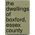The Dwellings Of Boxford, Essex County
