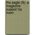 The Eagle (9); A Magazine Support By Mem