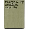 The Eagle (V. 15); A Magazine Support By by St John'S. College