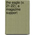 The Eagle (V. 21-22); A Magazine Support