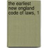 The Earliest New England Code Of Laws, 1