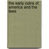 The Early Coins Of America And The Laws
