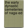 The Early Dynastic Cemeteries Of Naga-Ed door Hearst Egyptian Expedition