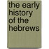 The Early History Of The Hebrews