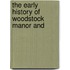 The Early History Of Woodstock Manor And