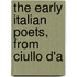 The Early Italian Poets, From Ciullo D'a