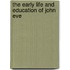 The Early Life And Education Of John Eve