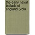The Early Naval Ballads Of England (Volu