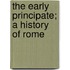 The Early Principate; A History Of Rome