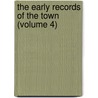 The Early Records Of The Town (Volume 4) door Mass Dedham