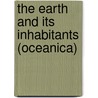 The Earth And Its Inhabitants (Oceanica) by Elisee Reclus