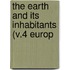 The Earth And Its Inhabitants (V.4 Europ