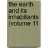 The Earth And Its Inhabitants (Volume 11