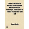 The Ecclesiastical History Of The Englis door Saint Bede