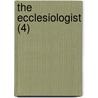 The Ecclesiologist (4) door Ecclesiological Society