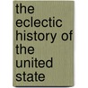 The Eclectic History Of The United State door Mary Elsie Thalheimer