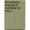 The Eclectic Manual Of Methods For The A door J.T. Stewart