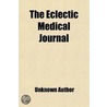The Eclectic Medical Journal door Unknown Author