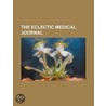 The Eclectic Medical Journal (Volume 19) door Unknown Author