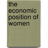The Economic Position Of Women door Academy Of Political Science