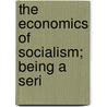 The Economics Of Socialism; Being A Seri door Henry Mayers Hyndman