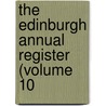 The Edinburgh Annual Register (Volume 10 door Sir Walter Scott