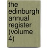The Edinburgh Annual Register (Volume 4) door Sir Walter Scott