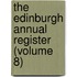 The Edinburgh Annual Register (Volume 8)
