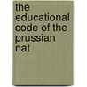 The Educational Code Of The Prussian Nat door Prussia Min.F. Wiss
