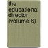 The Educational Director (Volume 6)