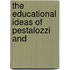 The Educational Ideas Of Pestalozzi And