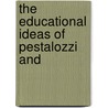 The Educational Ideas Of Pestalozzi And door Geoff Hayward