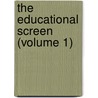 The Educational Screen (Volume 1) door Onbekend