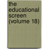 The Educational Screen (Volume 18) door Onbekend