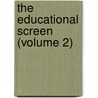 The Educational Screen (Volume 2) door Onbekend