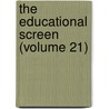 The Educational Screen (Volume 21) door Onbekend