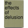 The Effects Of Delusion door John Gordon Sinclair