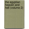 The Egyptian Heaven And Hell (Volume 2) door Ea Budge